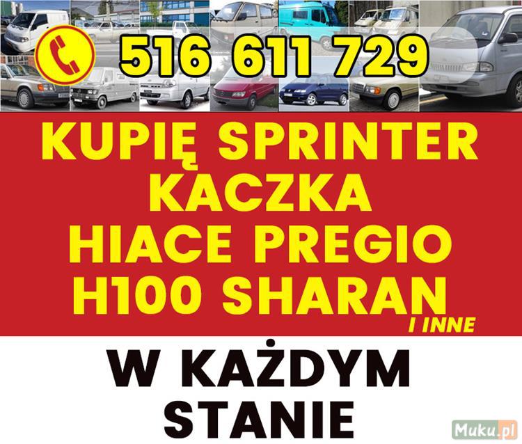 Skup Sprinter Kaczka Hiace Pregio H100 Vario Hilux