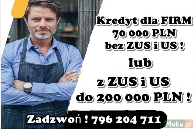 KREDYT dla FIRM 70 000 PLN bez ZUS i US
