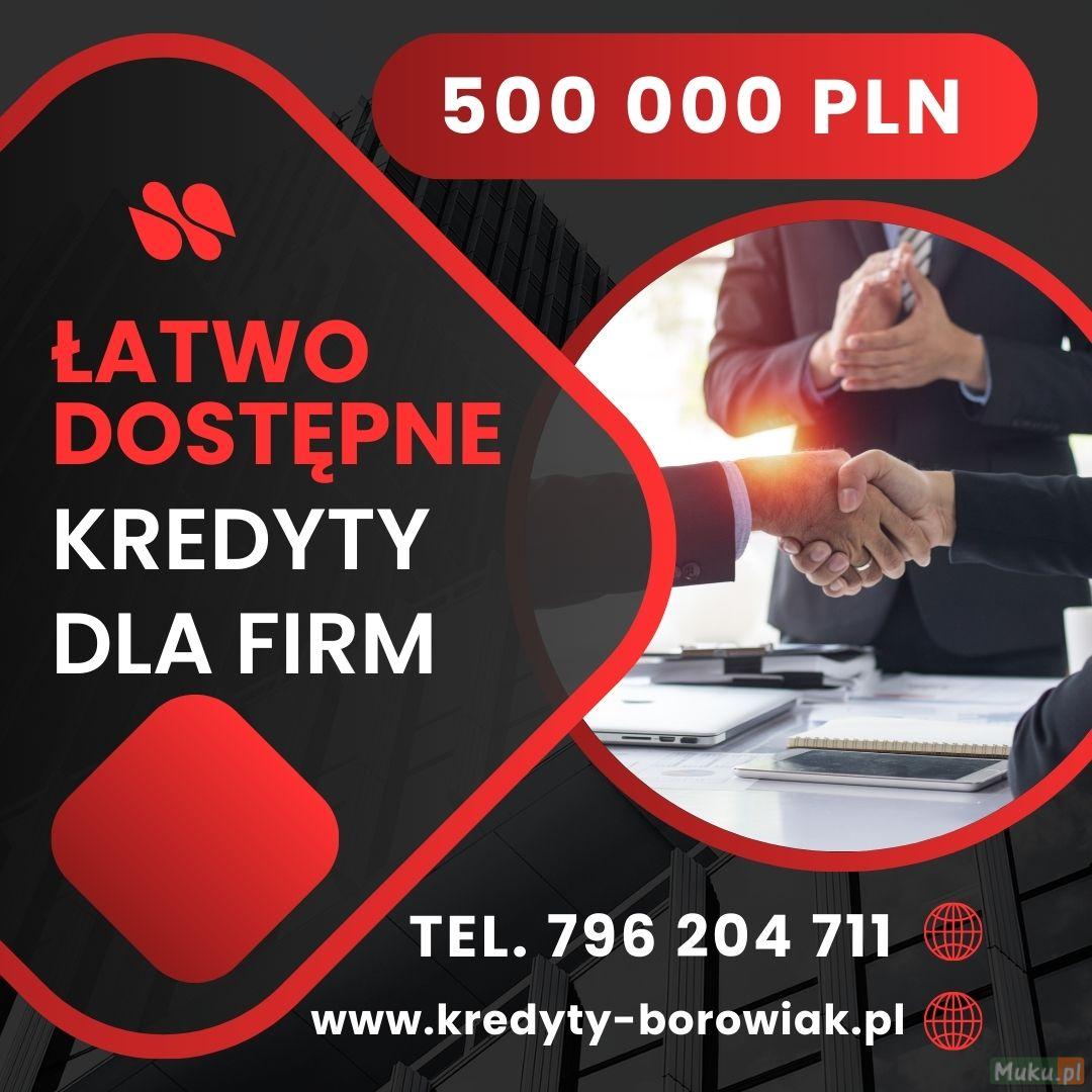 ŁATWO DOSTĘPNE KREDYTY DLA FIRM 500 000 PLN! 